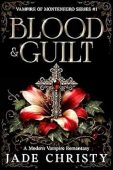 Blood & Guilt: A Modern Vampire Romantasy (Vampire of Montenegro Series Book 1)