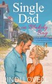 Single Dad on Blakely Bay: A Brother’s Best Friend Sweet Romance