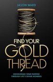 Find Your Gold Thread: Discovering Your Purpose Through Life’s Divine Moments