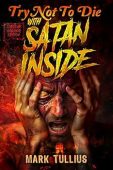 Try Not to Die: With Satan Inside
