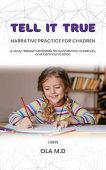 Tell It True: Narrative Practice for Children.