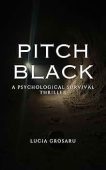 Pitch Black: A Psychological Survival Thriller