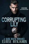 Corrupting Lily: An Age Gap, Dark Mafia Romance