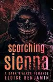 Scorching Sienna: A Dark Stalker Romance