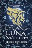 The Lycan’s Luna Witch: A Paranormal Shifter Fated Mates Romance