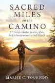 Sacred Miles on the Camino: A Transformative Journey from Self-Abandonment to Self-Worth