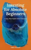 Investing for Absolute Beginners