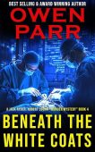 Free: Beneath the White Coats: Jack Ryder, Robert Logan Book 4