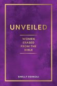 Free: Unveiled: Women Erased from the Bible