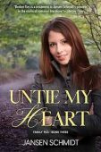 Untie My Heart – Book 3 of the Family Ties Series