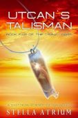 Utcan’s Talisman: A Dystopian Science Fiction Novel (The Tribal Wars Book 5)