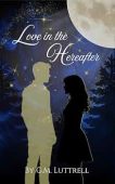 Love in the Hereafter: A Slow-Burn Paranormal Romance featuring found family, a love triangle, and forbidden love.
