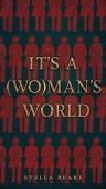 It’s a (WO)man’s World