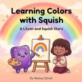 Learning Colors with Squish: A Lilyan and Squish Story
