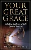 Free: Your Great Grace: Unlocking the Power of God’s Grace in Your Life