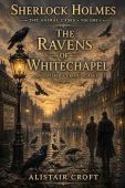The Ravens of Whitechapel: Sherlock Holmes: The Animal Cases Volume 1
