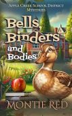 Free: Bells, Binders and Bodies (Apple Creek School District Mysteries Book 1)