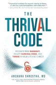 Free: The Thrival Code: Recover from Burnout, Escape Survival Mode and Thrive in Your Life and Career