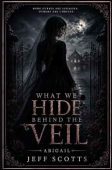Abigail: What We Hide Behind the Veil – Book 2