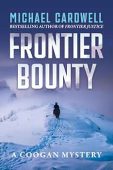 Frontier Bounty: A Coogan Mystery (Frontier Series Book 5)