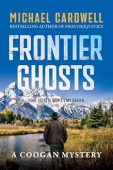 Frontier Ghosts: A Coogan Mystery (Frontier Series Book 6)
