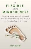 Free: The Flexible Path to Meditation