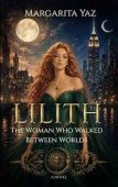 LILITH: The Woman Who Walked Between Worlds