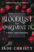 Bloodlust for Apartment 7A, a Modern Vampire Romantasy